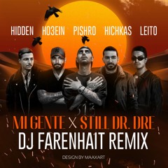 Hidden x Ho3ein x Pishro x Leito x Hichkas (DJ Farenhait Remix) Ft. Mi Gente & Still Dr. Dre
