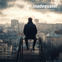inadequate! - Sandbox Dreams