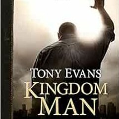 [View] PDF 📫 Kingdom Man - Bible Study Book: Every Man's Destiny, Every Woman's Drea
