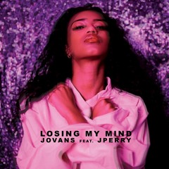 J Perry & Jovans Lorquet - Losing my mind