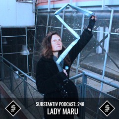 SUBSTANTIV podcast 248 LADY MARU