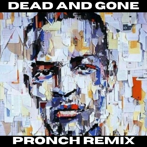 T.I. & Justin Timberlake - Dead And Gone (PRONCH Remix)