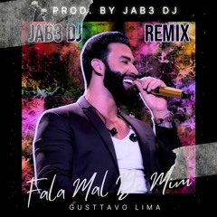 Gusttavo Lima Feat Marquinho Boiadeiro - Fala Mal De Mim (Jab3 Dj Remix)