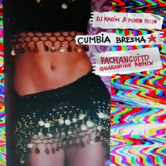Dj Karim & Punto Rojo - Cumbia Bresha (Pachanguito remix)