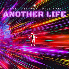 Another Life (Feat. Joe Day, Will Ryte)
