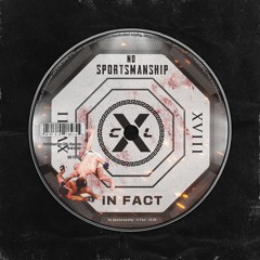 NO SPORTSMANSHIP - IN FACT