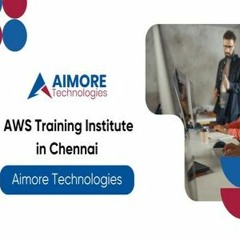 Aws Training Institute In Chennai- Aimore Technologies