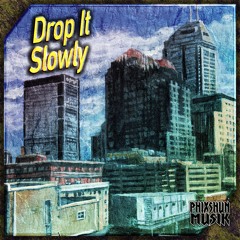 Drop it Slowly
