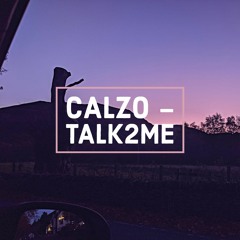 Calzo - Talk2Me (Extended Mix)