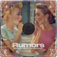 Rumors (VelcroShirt x ROYALFLU$H Flip)