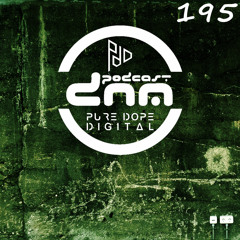 Pure Dope Digital Edition mixed by BL.CK pres. by Digital Night Music Podcast 195
