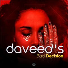 Daveed's - Bad Decision (Edit Mix)