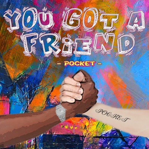 You Got A Friend - POCKET