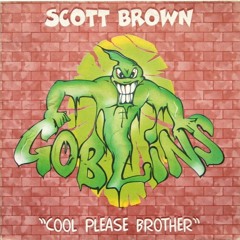 Scott Brown - Cool Please Brother