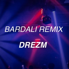 Bardali - DREZM remix