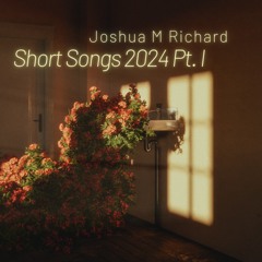 Joshua's Short Songs - 2024