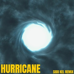 Hurricane - Sidd Kel Remix