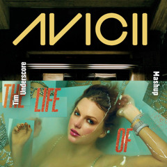 Levels x The Fate of Ophelia - Avicii x Taylor Swift (Tim Underescore Mashup)
