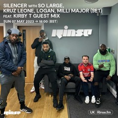 Silencer with So Large, Kruz Leone, Logan, Milli Major(set), plus Kirby T Guest Mix - 07 May 2023