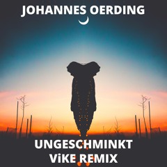 Johannes Oerding - Ungeschminkt (ViKE Remix)