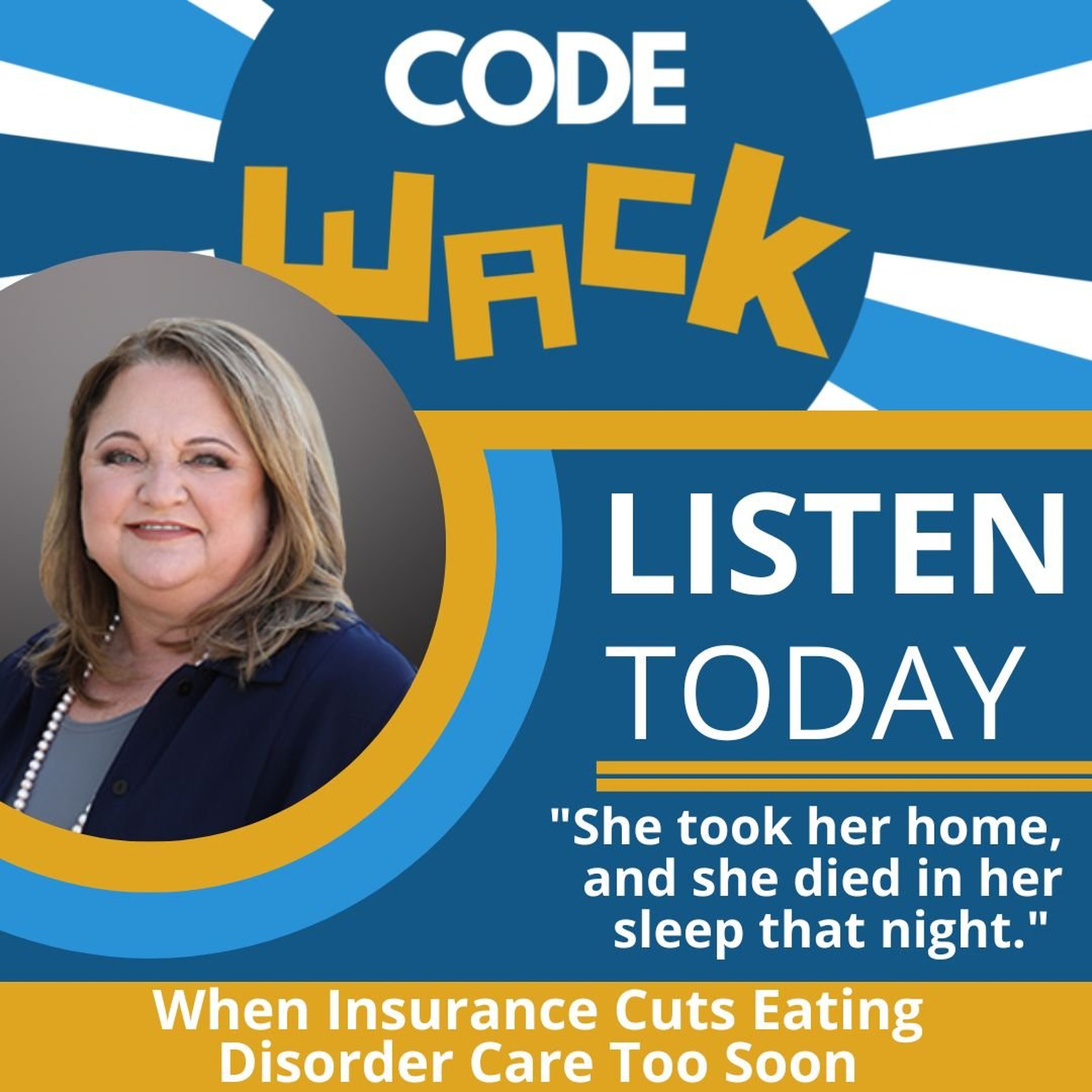 Code Wack - When Insurance Cuts Eating Disorder Care Too Soon episode artwork