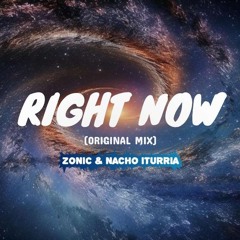 RIGHT NOW - ZONIC, NACHO ITURRIA (ORIGINAL MIX) MASTER