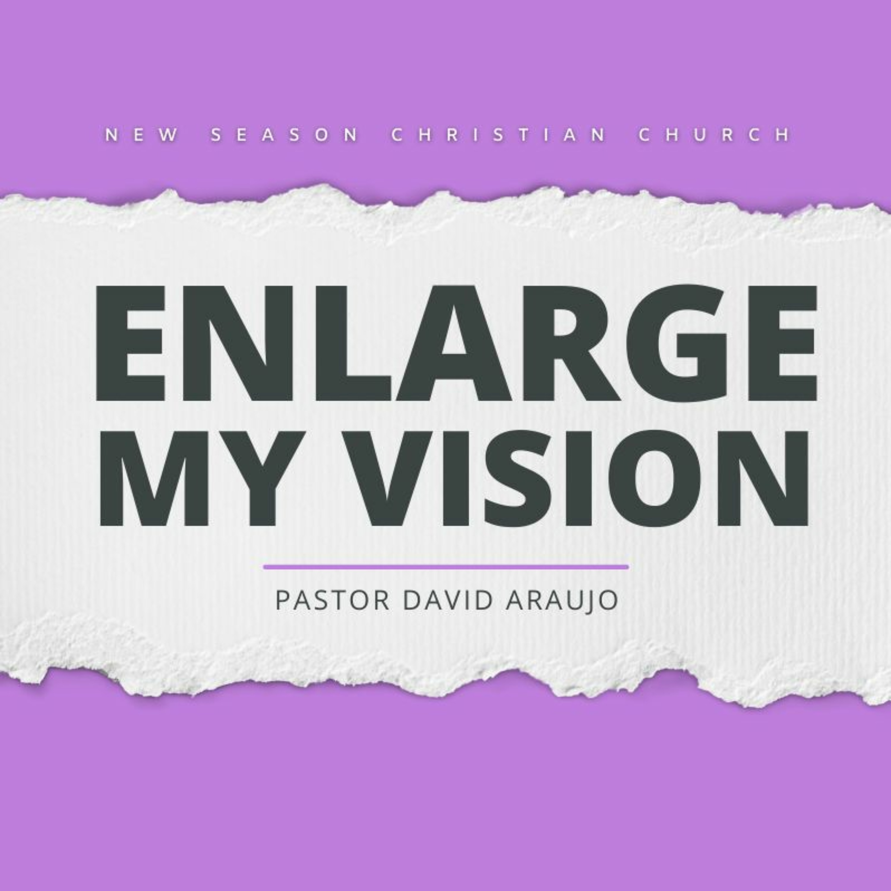Enlarge my Vision  :: Pastor David Araujo :: 11.14.2021 episode artwork