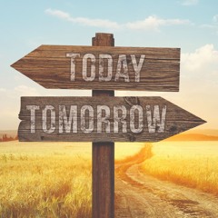 Tomorrow today