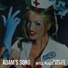 Blink 182 - Adam's Song (Will Plaze Edit)