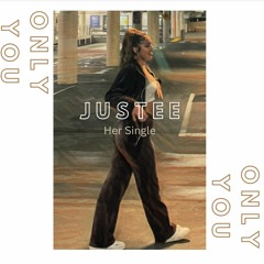 Only You - Justee