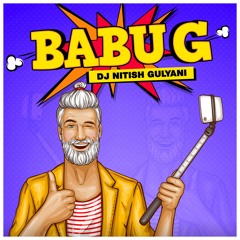 Babu G | DJ Nitish Gulyani