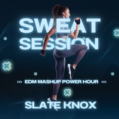 Sweat Session - EDM Mashup Power Hour