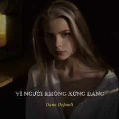 Vì Người Không Xứng Đáng