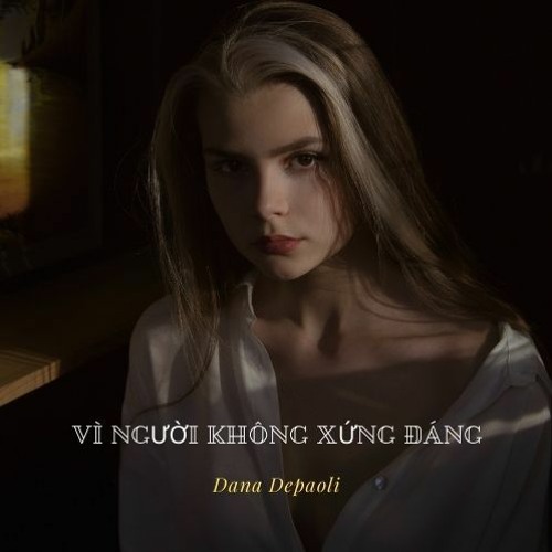 Vì Người Không Xứng Đáng