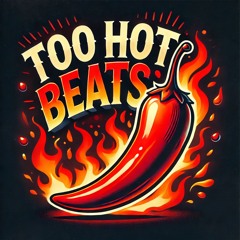 TOO HOT BEATS