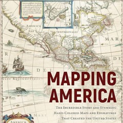 ⚡Read🔥PDF Mapping America: The Incredible Story and Stunning Hand-Colored Maps and