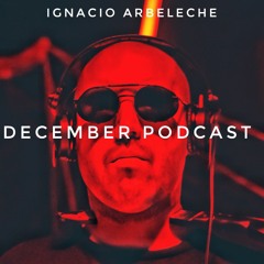 Ignacio Arbeleche - December Podcast