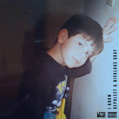 I KNOW - Rephlect Feat. Nicklaus Gray