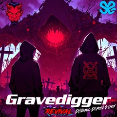 Revival - Gravedigger (DYNAMIC DEMON REMIX)