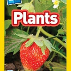 READ PDF 💑 National Geographic Readers: Plants (Level 1 Co-reader) by Kathryn Willia