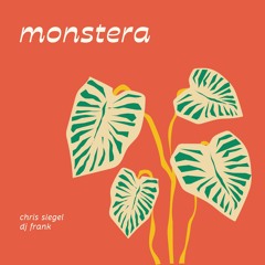 monstera (w. dj frank)