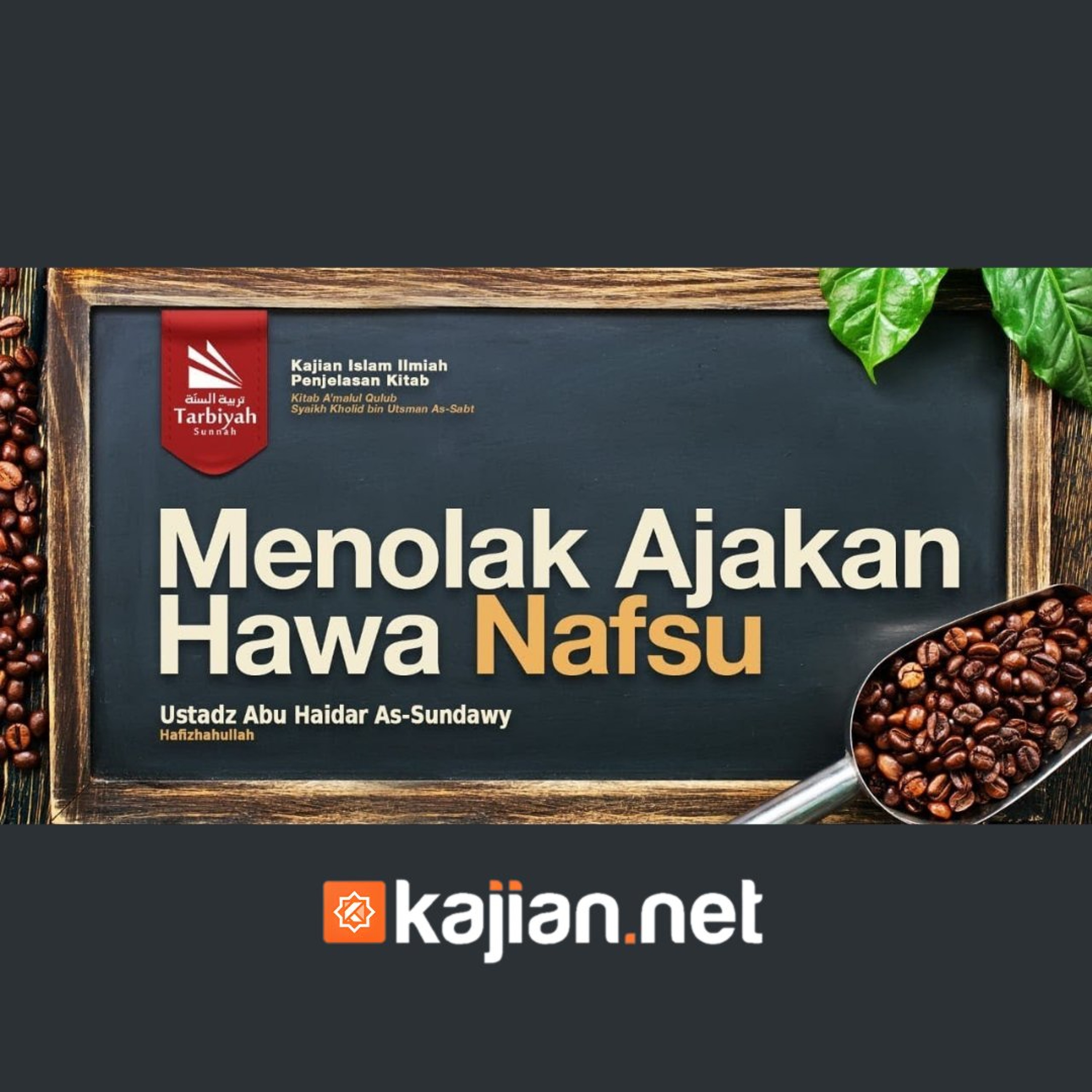 Bab Tafakkur: Menolak Ajakan Hawa Nafsu (Mendalami Amalan Hati) - Ustadz Abu Haidar As-Sundawy حفظه الله episode artwork