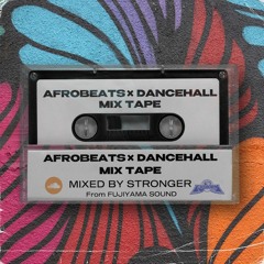 Afrobeats × Dancehall Mixtape Mixed By Stronger