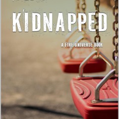The Kidnapped (Fire Universe Book 3)