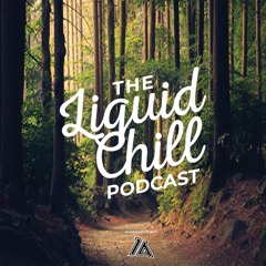 The Liquid Chill Podcast: Episode 25 (JINBU GUEST MIX)
