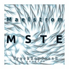 MSTE - Maelstrom (Original Mix)