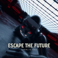 Escape the Future