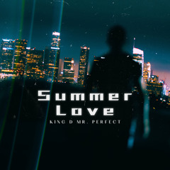 Summer Love (Produced by King D Mr. Perfect)