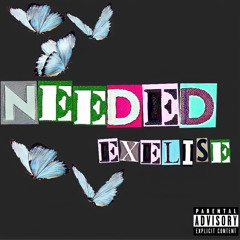Exelise - Needed(Prod. Tsurreal x Rossgossage)