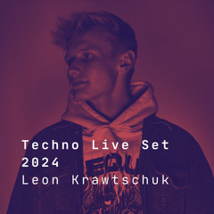 Techno Live Set 2024- Leon Krawtschuk